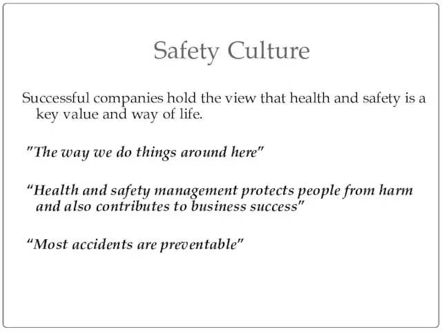 Safety Culture Successful companies hold the view that health and