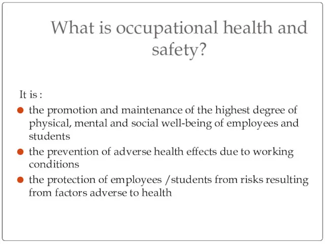 What is occupational health and safety? It is : the