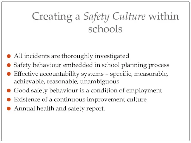 Creating a Safety Culture within schools All incidents are thoroughly