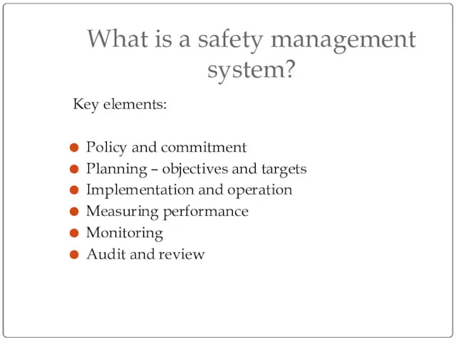 What is a safety management system? Key elements: Policy and