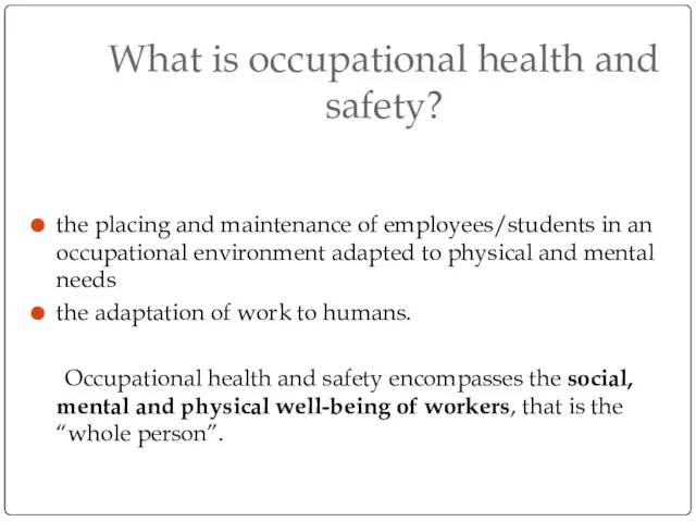 What is occupational health and safety? the placing and maintenance