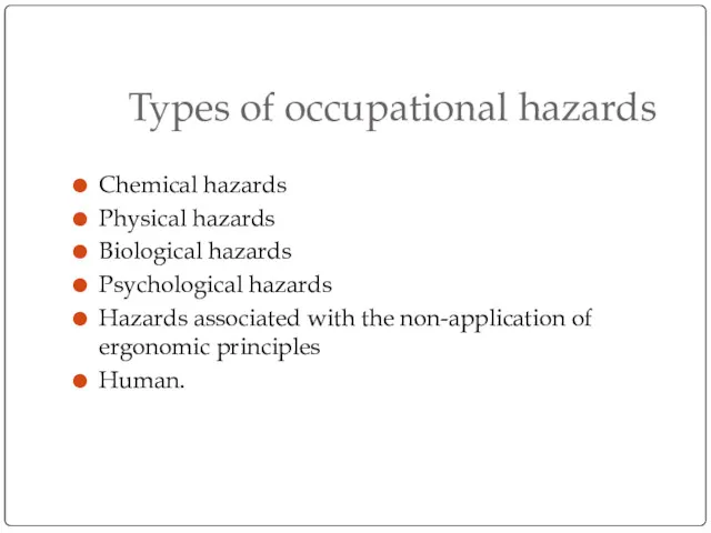 Types of occupational hazards Chemical hazards Physical hazards Biological hazards