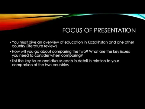 FOCUS OF PRESENTATION You must give an overview of education