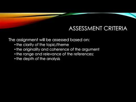 ASSESSMENT CRITERIA The assignment will be assessed based on: the