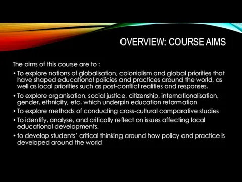 OVERVIEW: COURSE AIMS The aims of this course are to