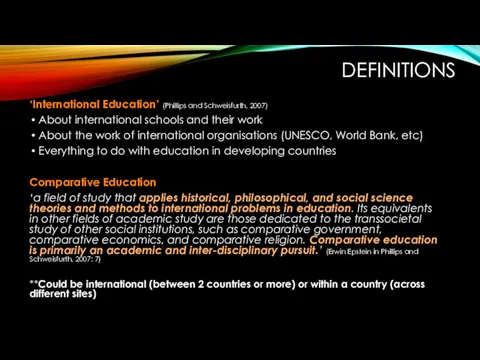 DEFINITIONS ‘International Education’ (Phillips and Schweisfurth, 2007) About international schools