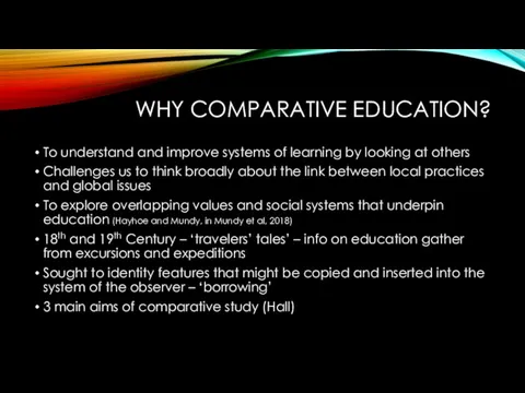 WHY COMPARATIVE EDUCATION? To understand and improve systems of learning