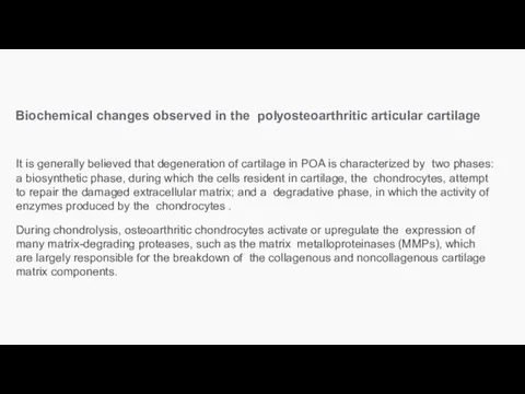 Biochemical changes observed in the polyosteoarthritic articular cartilage It is