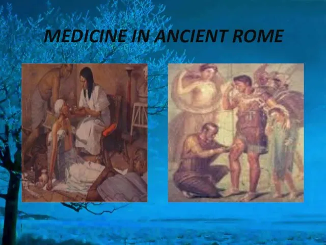 MEDICINE IN ANCIENT ROME