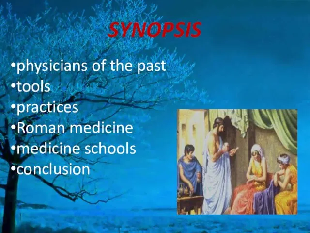 SYNOPSIS physicians of the past tools practices Roman medicine medicine schools conclusion