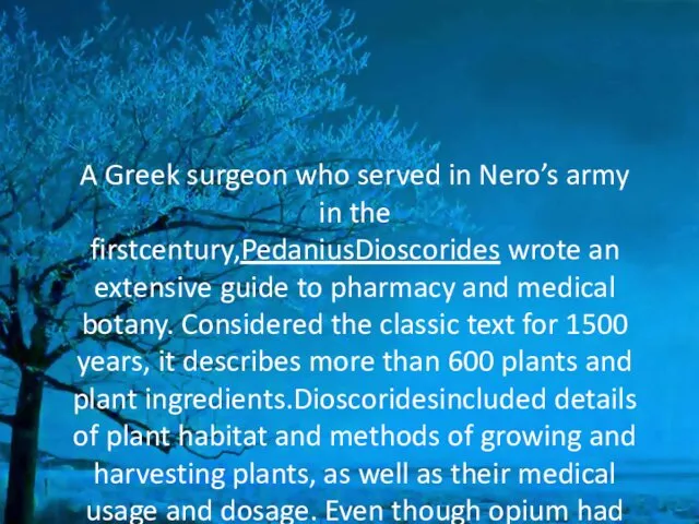 A Greek surgeon who served in Nero’s army in the