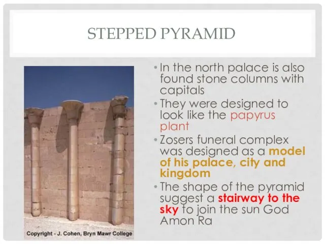 STEPPED PYRAMID In the north palace is also found stone