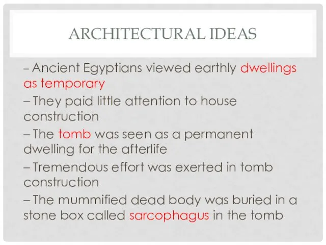 ARCHITECTURAL IDEAS – Ancient Egyptians viewed earthly dwellings as temporary