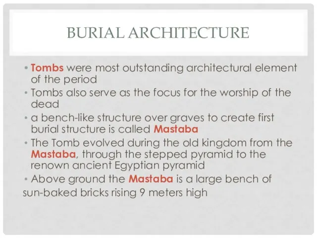 BURIAL ARCHITECTURE Tombs were most outstanding architectural element of the