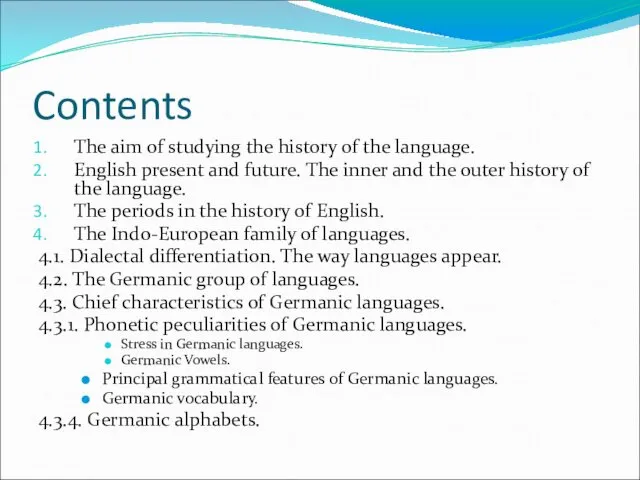 Contents The aim of studying the history of the language.