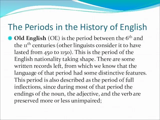 The Periods in the History of English Old English (OE)