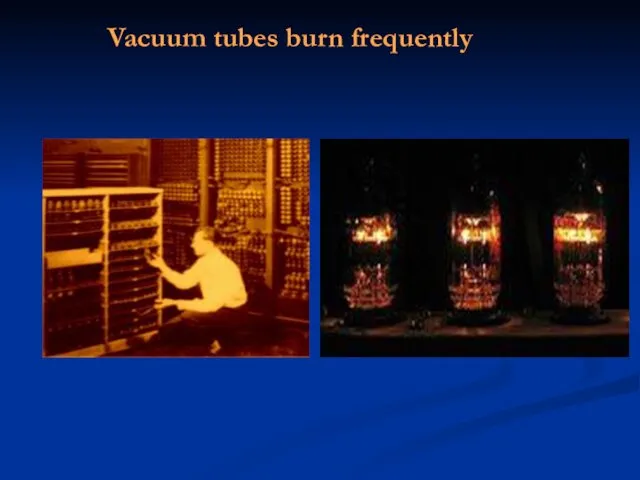 Vacuum tubes burn frequently