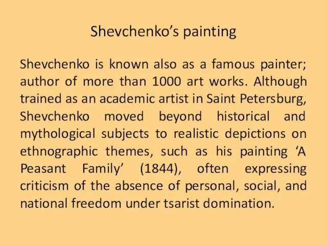 Shevchenko’s painting Shevchenko is known also as a famous painter; author of more