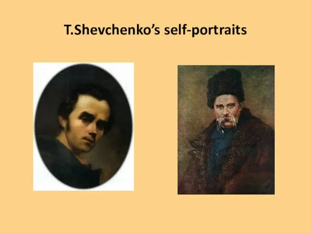 T.Shevchenko’s self-portraits