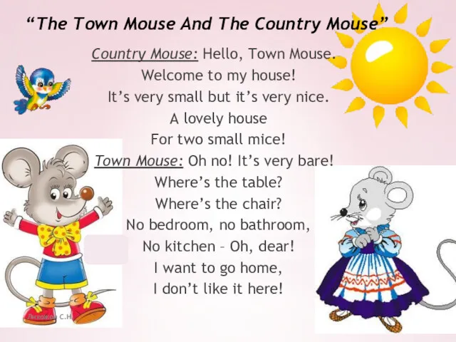 “The Town Mouse And The Country Mouse” Country Mouse: Hello,