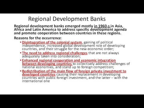 Regional Development Banks Regional development banks emerged mostly in 1960-s