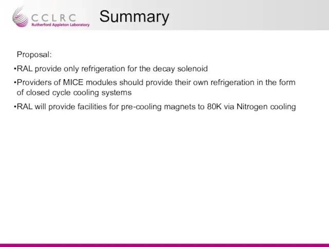 Summary Proposal: RAL provide only refrigeration for the decay solenoid