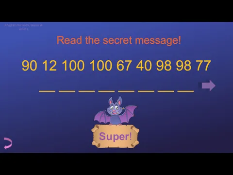Read the secret message! 90 12 100 100 67 40 98 98 77