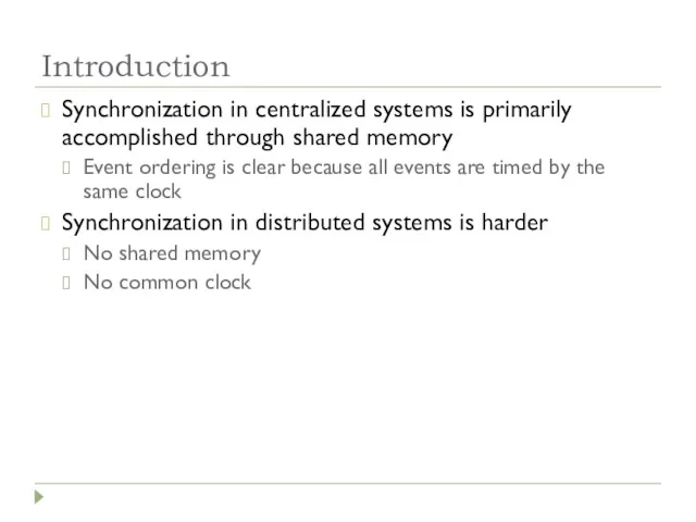 Introduction Synchronization in centralized systems is primarily accomplished through shared