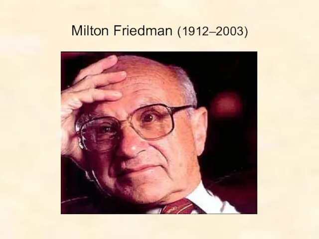 Milton Friedman (1912–2003)