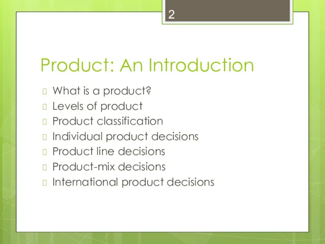 Product: An Introduction What is a product? Levels of product