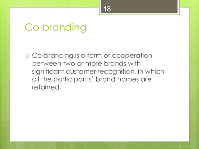 Co-branding Co-branding is a form of cooperation between two or