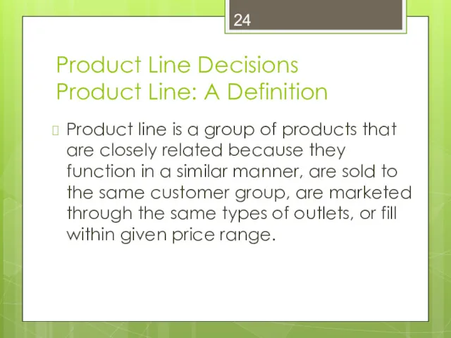 Product Line Decisions Product Line: A Definition Product line is