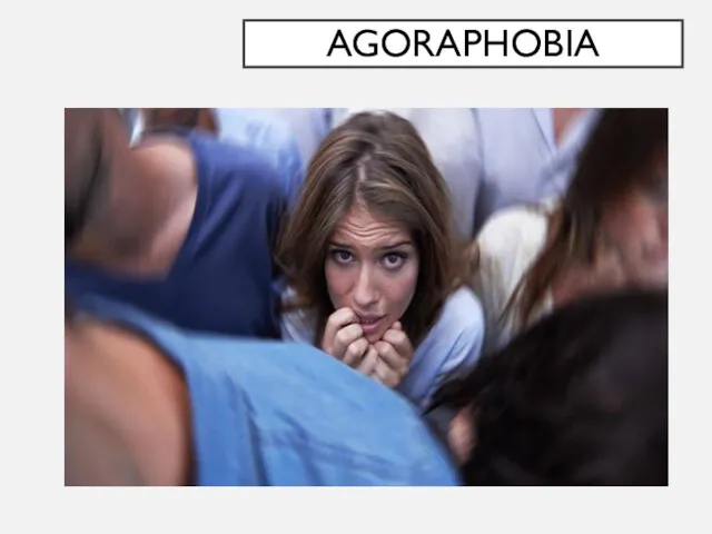 AGORAPHOBIA