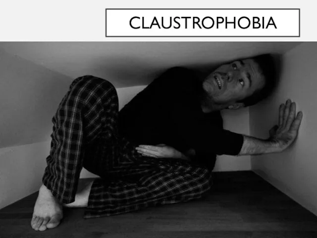 CLAUSTROPHOBIA