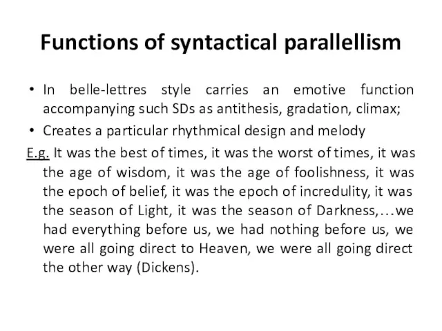 Functions of syntactical parallellism In belle-lettres style carries an emotive