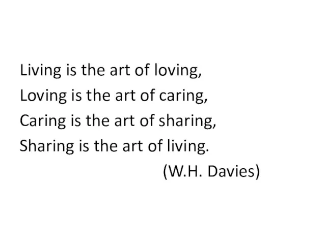 Living is the art of loving, Loving is the art