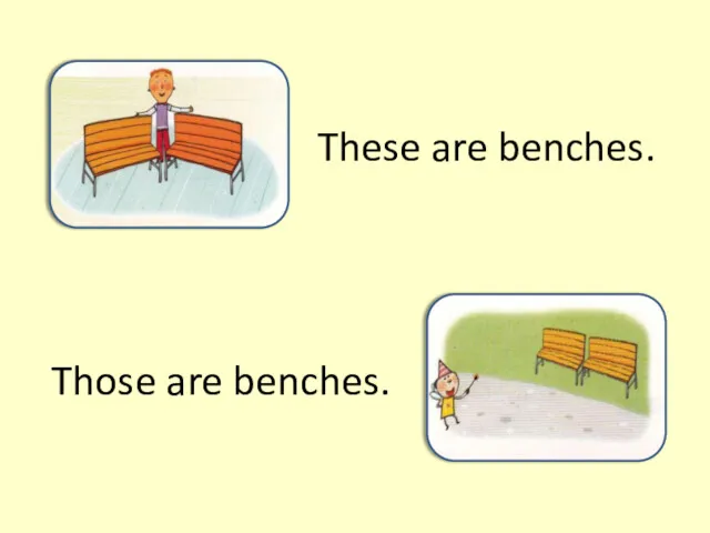 These are benches. Those are benches.
