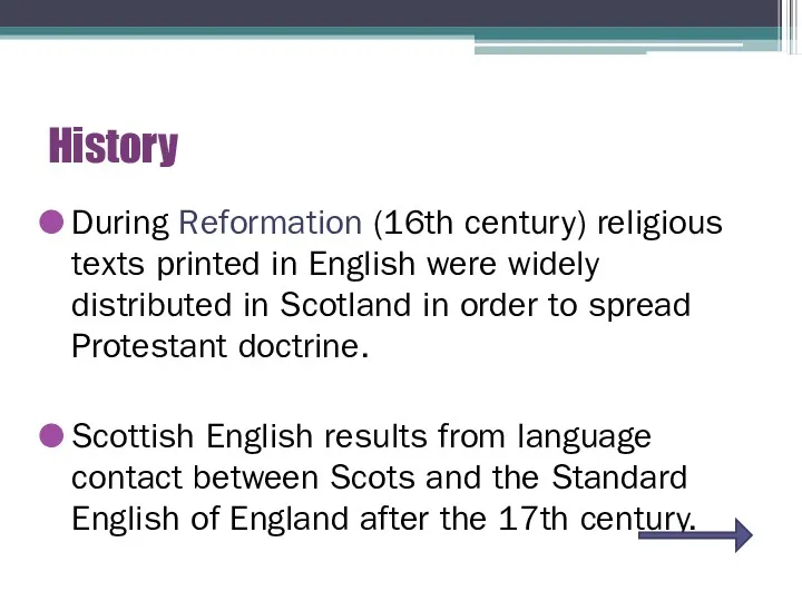 History During Reformation (16th century) religious texts printed in English were widely distributed