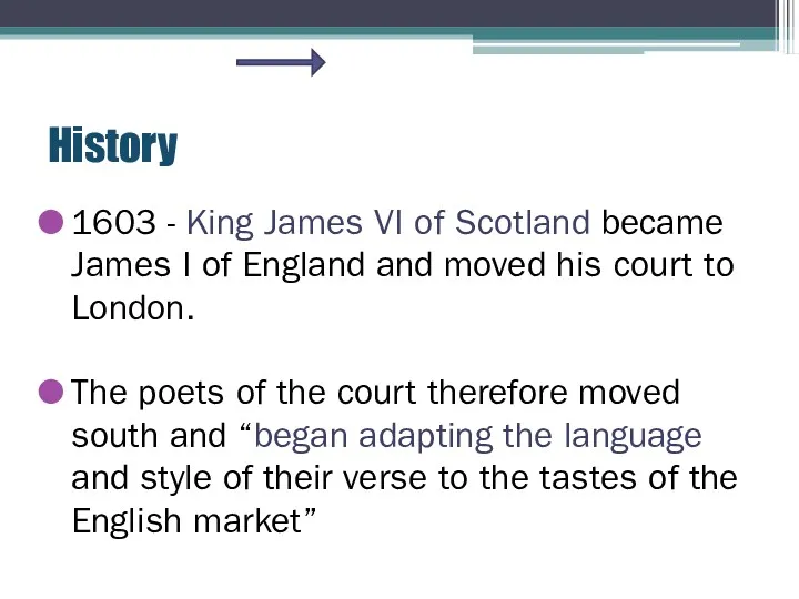 History 1603 - King James VI of Scotland became James I of England