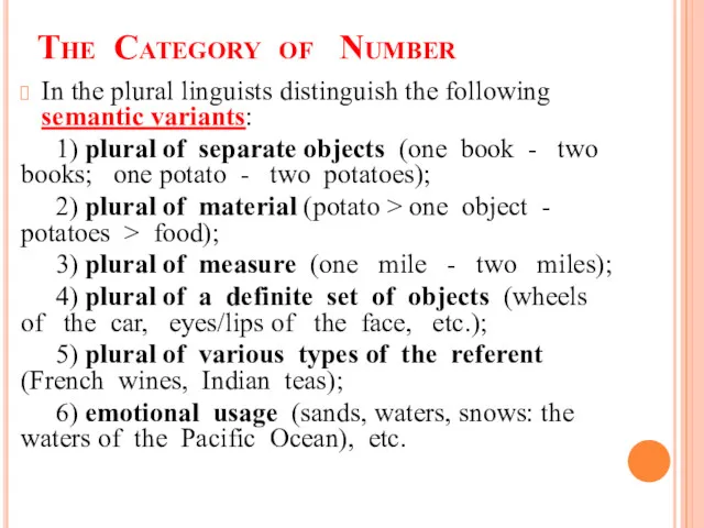 The Category of Number In the plural linguists distinguish the following semantic variants: