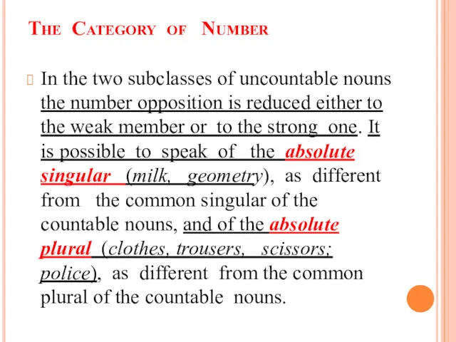 The Category of Number In the two subclasses of uncountable nouns the number