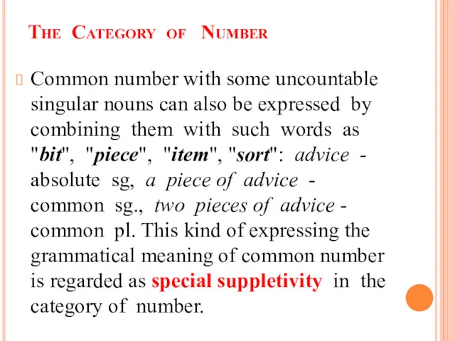 The Category of Number Common number with some uncountable singular nouns can also