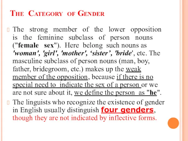 The Category of Gender The strong member of the lower opposition is the