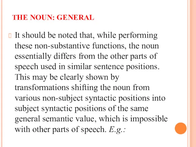 THE NOUN: GENERAL It should be noted that, while performing these non-substantive functions,