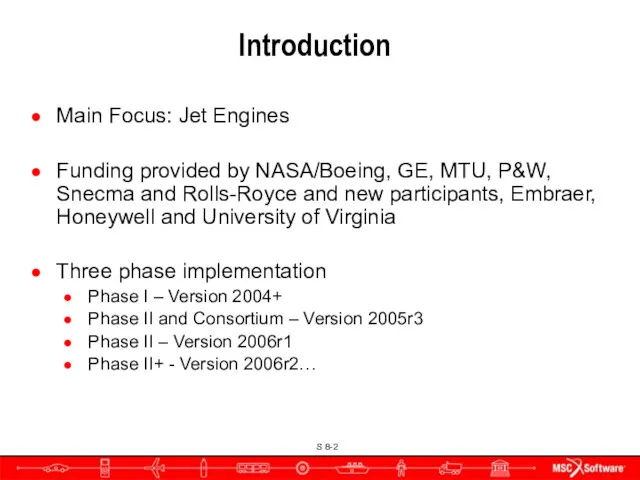 Introduction Main Focus: Jet Engines Funding provided by NASA/Boeing, GE, MTU, P&W, Snecma