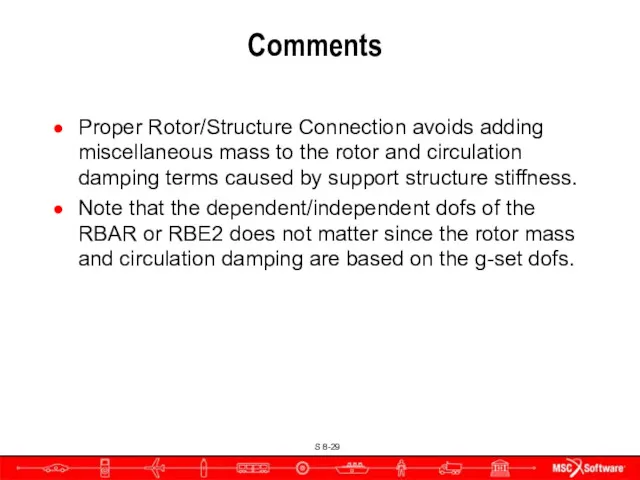 Comments Proper Rotor/Structure Connection avoids adding miscellaneous mass to the rotor and circulation