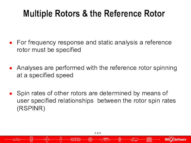 Multiple Rotors & the Reference Rotor For frequency response and static analysis a