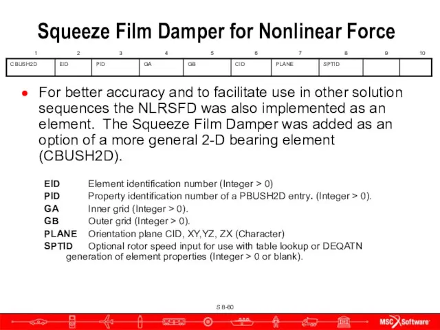 For better accuracy and to facilitate use in other solution sequences the NLRSFD