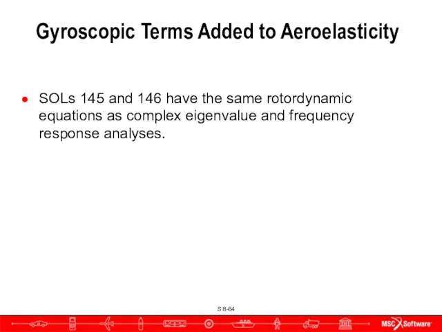 Gyroscopic Terms Added to Aeroelasticity SOLs 145 and 146 have the same rotordynamic