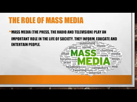 THE ROLE OF MASS MEDIA MASS MEDIA (THE PRESS, THE